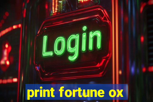 print fortune ox